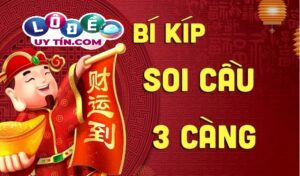 Cách soi cầu 3 càng miền bắc miễn phí và chính xác nhất