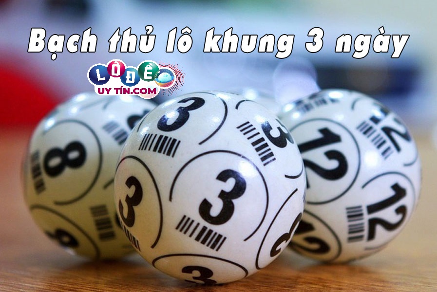 Cách chơi lô bạch thủ lô khung 3 ngày tỉ lệ thắng cực cao