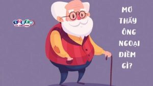 Mơ thấy ông ngoại là điềm gì, đánh con số gì?