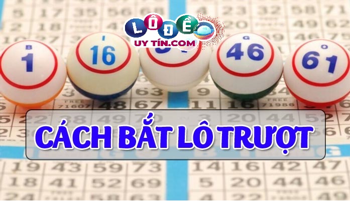 Định nghĩa lô trượt và cách đánh lô trượt hay nhất