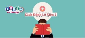 Hướng dẫn cách tính lô xiên 2 đơn giản từ cao thủ