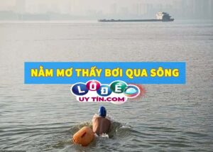 Giải mã giấc mơ: Nằm mơ thấy bơi qua sông đánh con gì?