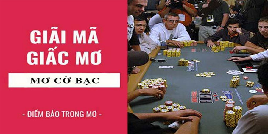 Mơ Cờ Bạc - Khám Phá Con Số May Mắn Đánh 99% Thắng