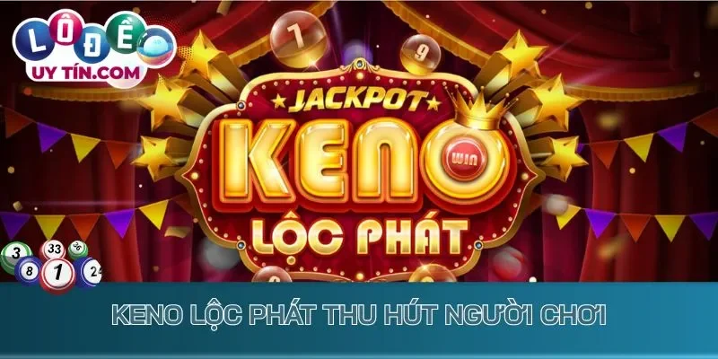 Keno lộc phát thu hút người chơi