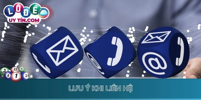 Lưu ý khi liên hệ