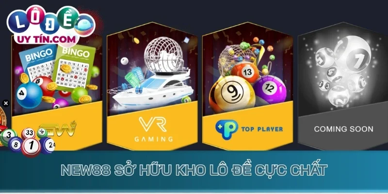 New88 sở hữu kho lô đề cực chất